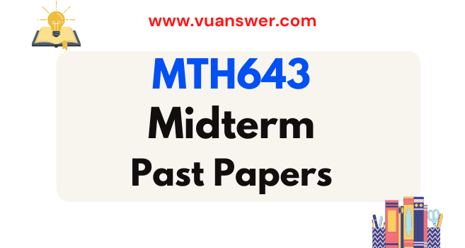 MTH643 MCQs Midterm Solved