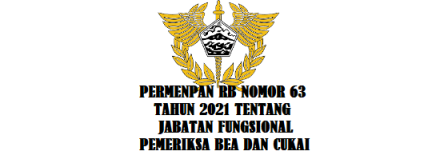 Permenpan RB Nomor 63 Tahun 2021 Tentang Jabatan Fungsional Pemeriksa Bea dan Cukai