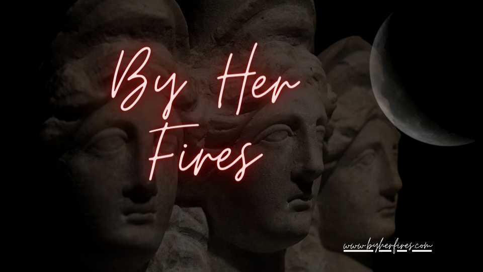  By Her Fires