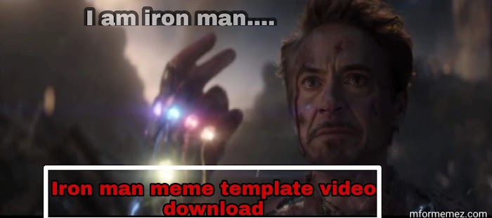 I am iron man meme template video download