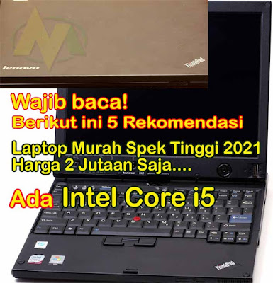 Rekomendasi Laptop Murah Spek Tinggi 2021 Harga 2 Jutaan.