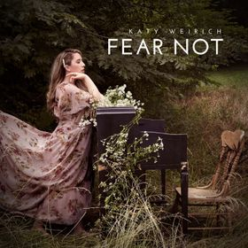 Katy Weirich - Fear Not Lyrics + mp3 download