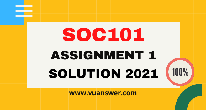 New SOC101 Assignment 1 Solution Fall 2021