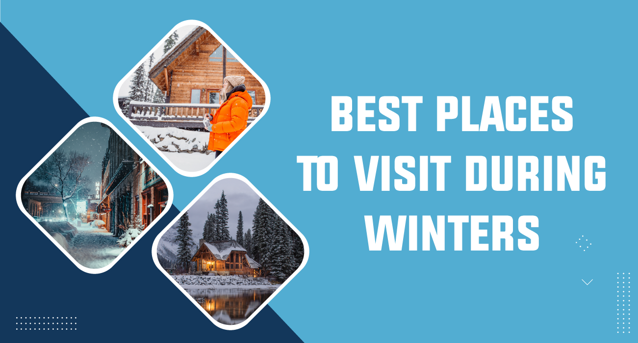 Best Places to Visit During Winters