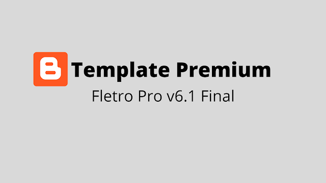 Template Blogger Premium Fletro Pro v6.1 Final