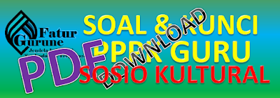 Download Soal dan kunci Jawaban PPPK Guru Sosio Kultural Bentuk PDF Tahun 2021