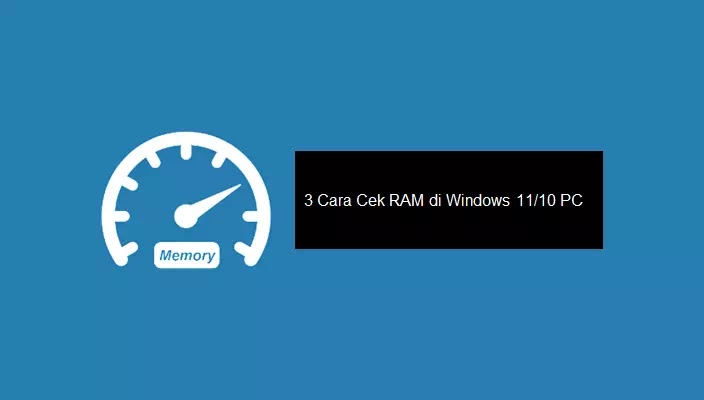 Cara Cek Kecepatan RAM di Windows 11 PC