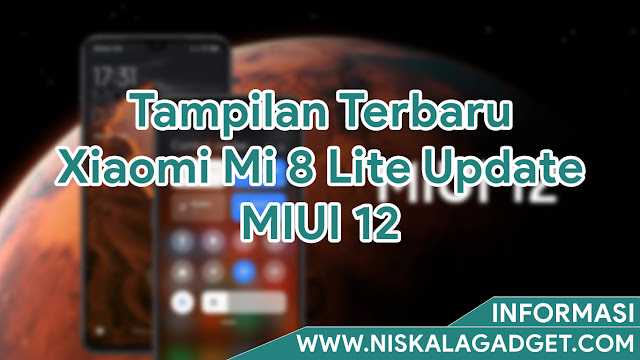 Tampilan Terbaru Xiaomi Mi 8 Lite Update MIUI 12