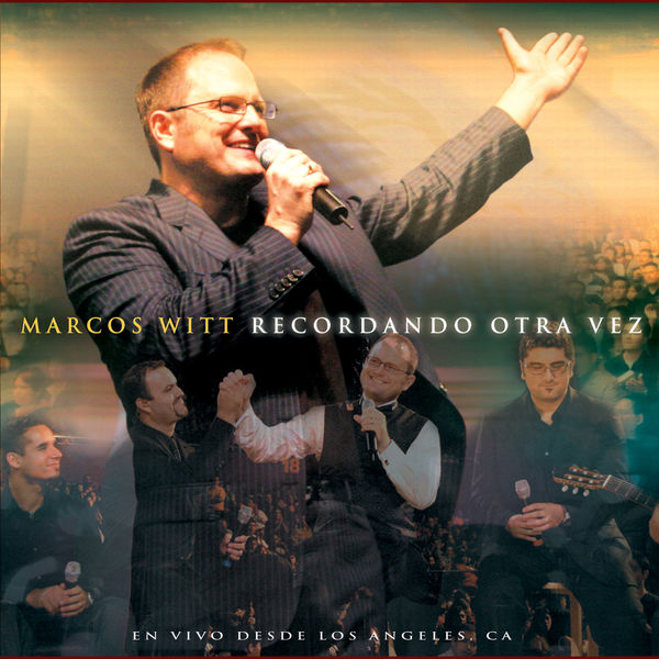 Marcos Witt – Recordando Otra Vez 2004
