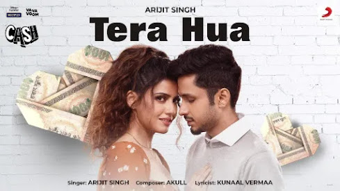 Tera Hua Lyrics — Cash by Arijit Singh & Riya Duggal