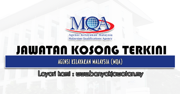 Jawatan Kosong 2022 di Agensi Kelayakan Malaysia (MQA)