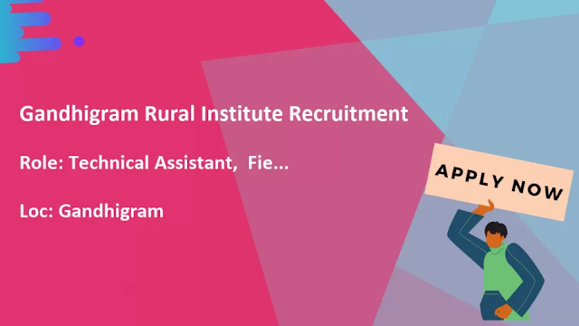 Gandhigram Rural Institute (GRI) Recruitment 2022 - Apply here for Field Assistant, Technical Assistant, Field Organizer Posts - 03 Vacancies - Interview Date: 14.02.2022