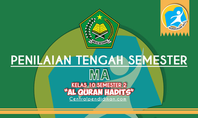 Contoh Soal PTS Al Quran Hadits Kelas X MA Semester 2 Tahun 2022 (PDF)
