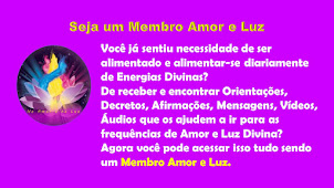 SEJA UM MEMBRO  AMOR E  LUZ