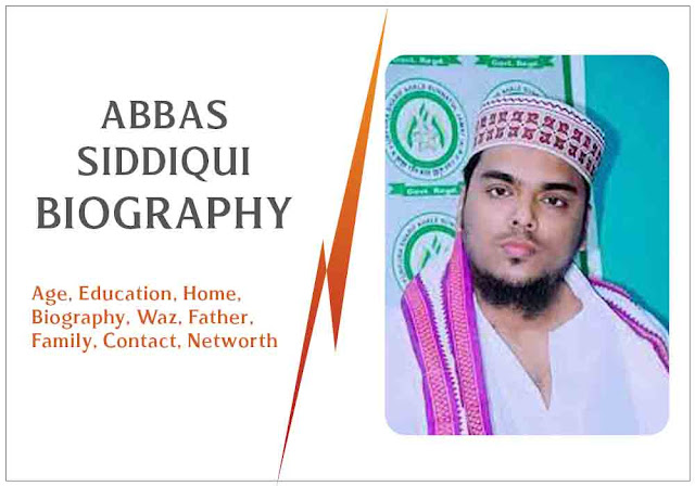 Abbas Siddiqui biography wiki