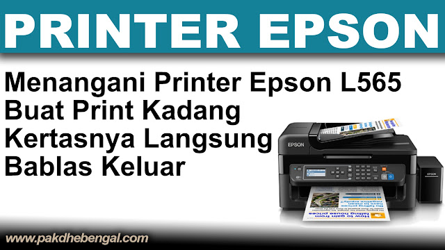 cara menangani printer epson l565 kertasnya loss keluar, cara menangani printer epson l565 kertasnya selip, printer epson l565 kertas bablas keluar, printer epson l565 terkadang kertas loss, printer epson l565 kertas kadang kadang keluar sendiri, printer epson l565 kertas masuk langsung keluar, printer epson l565 kertas bablas keluar, how to handle the epson l565 printer the paper loses out, how to handle the epson l565 printer the paper slips, the epson l565 printer goes out of paper, the epson l565 printer sometimes loses paper, the epson l565 printer paper sometimes comes out by itself, the epson l565 printer paper goes straight out, epson printer l565 paper slips out