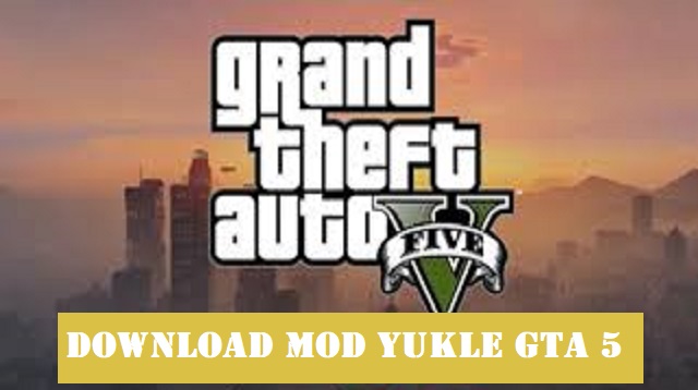  Grand Theft Auto atau yang sering disebut GTA ini adalah salah satu game yang sudah lama  Mod Yukle GTA 5 Terbaru