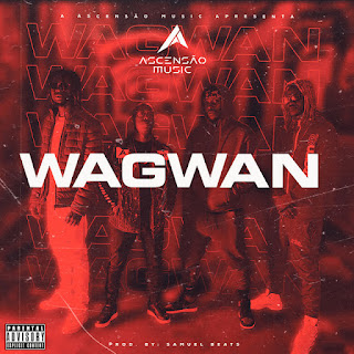 Ascensão Music - Wagwan [Baixar]