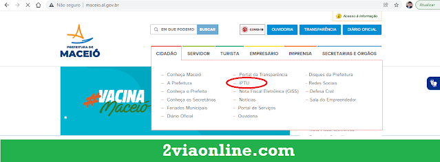 Acesse o site oficial da Prefeitura de Maceió (http://www.maceio.al.gov.br/), localize e clique na opção "Cidadão" > "IPTU"