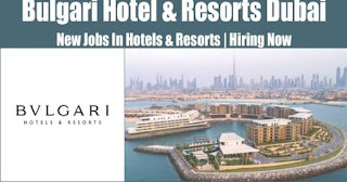 Bulgari Hotel Multiple Staff Jobs Recruitment For Dubai (UAE) Location