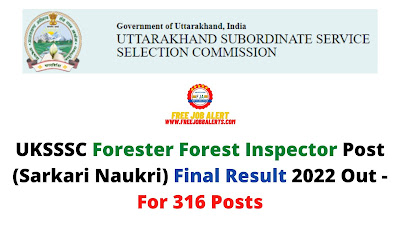 Sarkari Result: UKSSSC Forester Forest Inspector Post (Sarkari Naukri) Final Result 2022 Out - For 316 Posts