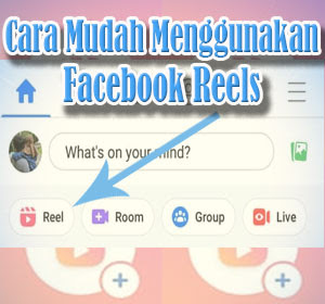 Cara Mudah Menggunakan Facebook Reels