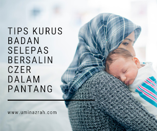 Tips Kuruskan Badan Selepas Bersalin Czer Dalam Berpantang