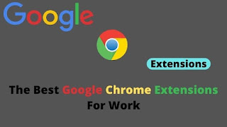 The Best Google Chrome Extensions For Work