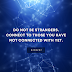 Do Not be Strangers | Alcazar Quotes