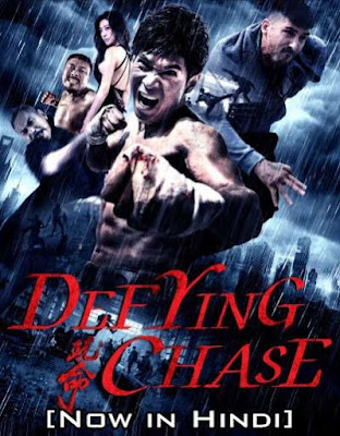 Defying Chase (2018) Hindi Dubbed (ORG 2.0 DD) Web-DL 1080p 720p 480p HD [Chinese Action Film]