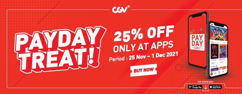 CGV PAYDAY TREAT Dapat Diskon 25% Via Aplikasi CGV (s.d 01 Des 2021)