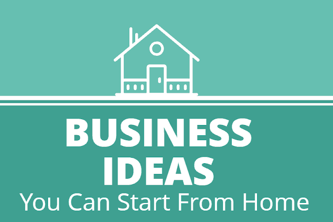 Top 50 Business Idea You Can Start From Home 2022