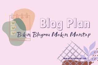 Kupas tuntas cara membuat blog plan yang bikin performa blog makin mantap