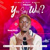 Benny Wizzy – You Say What?(Standing Ovation)