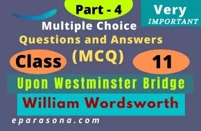 Upon Westminster Bridge | William Wordsworth | Very Important Multiple Choice Questions and Answers (MCQ)| part 4 | Class 11