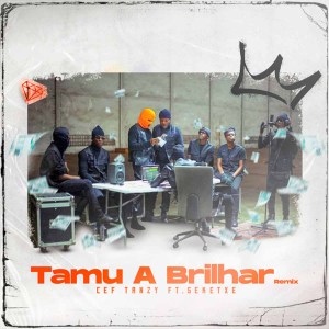  CEF Tanzy – Tamu a Brilhar (Remix) (feat. Séketxe)