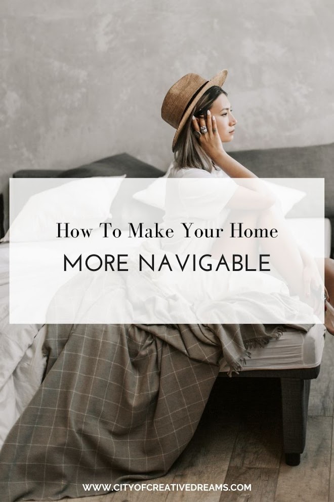 How To Make Your Home More Navigable | City of Creative Dreams