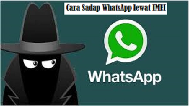 Cara Sadap WhatsApp lewat IMEI