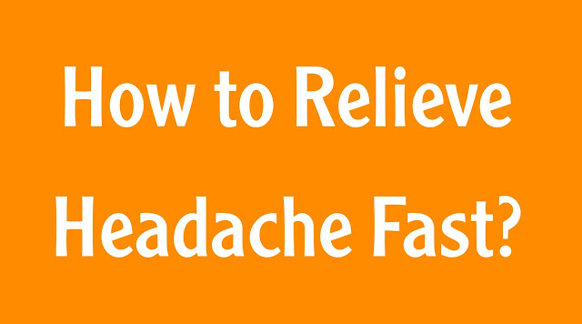 Relieve headache fast