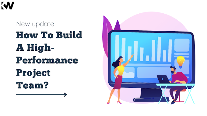  How To Build A High-Performance Project Team?