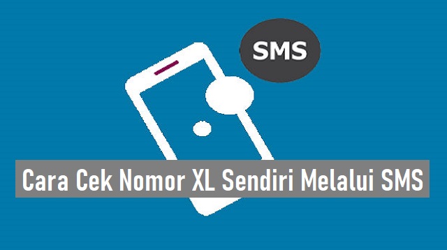 Cara Cek Nomor XL Sendiri Melalui SMS