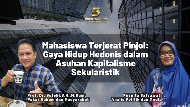 Mahasiswa Terjerat Pinjol: Gaya Hidup Hedonis dalam Asuhan Kapitalisme Sekularistik