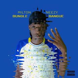 Milton Neezy - Bungle Bang
