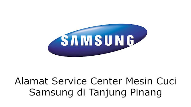 Alamat Service Center Mesin Cuci Samsung di Tanjung Pinang