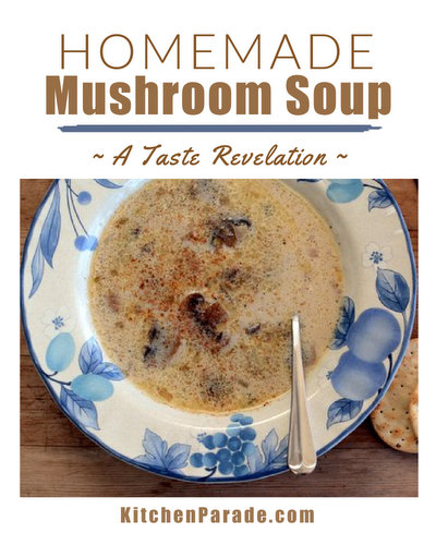 Homemade Mushroom Soup ♥ KitchenParade.com, just a few ingredients, results are nothing at all like from a can.