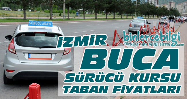 İzmir Buca Ehliyet Sürücü Kursu Fiyatları 2023, İzmir Buca Ehliyet Kurs Ücretleri 2023 Buca Sürücü Kursları fiyatları
