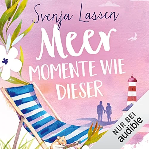 Hörbuch Meer Momente wie dieser Hörspiel Svenja Lassen (Autor), Frances Neubauer (Erzähler), Audible Studios (Verlag)