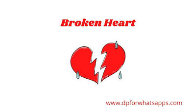 Broken Heart DP | Broken Heart Images |Broken Heart Photo | Broken Heart Wallpaper