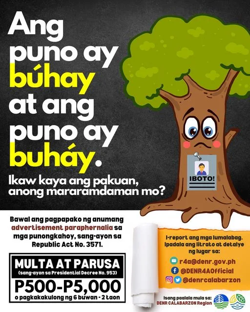 Ang pagpapako sa punongkahoy ng anumang advertisement paraphernalia, kasama ang election campaign materials, ay ipinagbabawal sang-ayon sa Republic Act No. 3571 at Presidential Decree No. 953