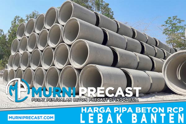 Harga Pipa Beton RCP Lebak Banten Precast Terbaru 2024